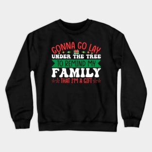 Gonna Go Lay Under The Tree Crewneck Sweatshirt